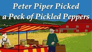 Peter Piper Picked a Peck of Pickled Peppers | Tongue Twisters