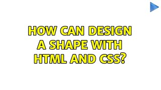 How can design a shape with html and css?