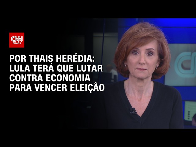 Análise: Lula terá que lutar contra economia para vencer eleição | HORA H