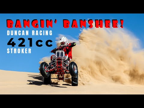 KING OF THE DUNES: DUNCAN RACING 421CC BANSHEE