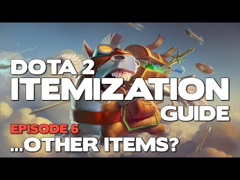 What items to buy in DotA 2? - Itemization Series - Remaining Items Explained - Episode 6