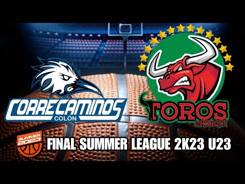 FINAL SUMMER LEAGUE 2K23 U23 CORRECAMINOS DE COLÓN VS TOROS DE CHIRIQUÍ