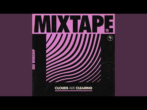 Clouds Are Clearing: Mixtape 1A