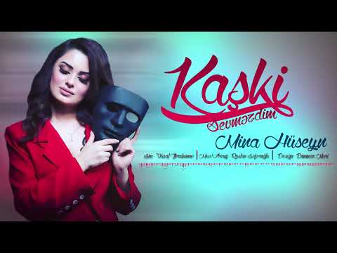 Mina Huseyn - Kaski Sevmezdim (Yeni 2019)