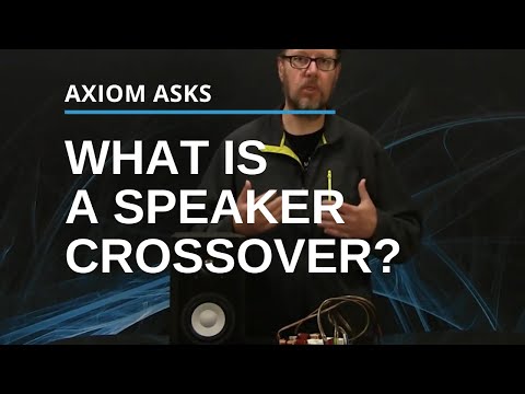 What Is A Crossover? From The Axiom Audio Glossary: Audio Terms Explained