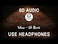 Vilen Ek Raat 8D AUDIO 8D SONGX