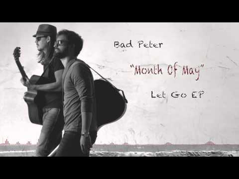 Bad Peter - Month Of May Official Audio