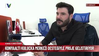 KONYAALTI KULUÇKA MERKEZİ DESTEĞİYLE PROJE GELİŞTİRİYOR