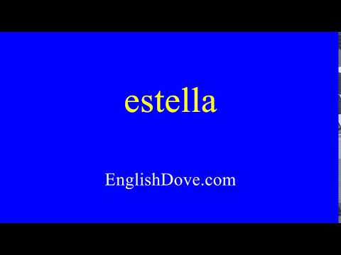 How to pronounce estella in American English.