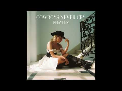 Shaylen - Cowboys Never Cry (Audio)