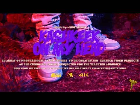 Kash Keek - " On My Head" (Official Video) Shot by: @officialshotbyuzi