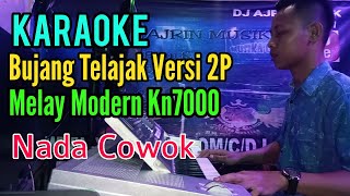 Download lagu Bujang Telajak - Versi 2P [Karaoke] Melayu Modern Kn7000 - Nada Cowok mp3
