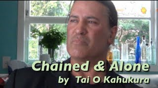 preview picture of video 'Chained and Alone, Taimutu Te Ariki O Kahukura'