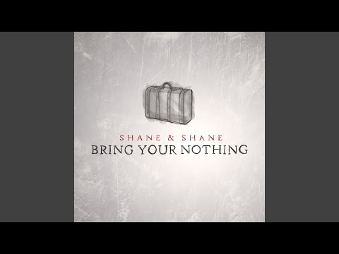 Bring Your Nothing