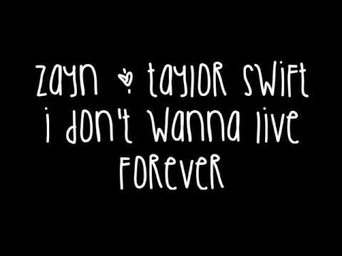 Zayn Malik & Taylor Swift - I Don't Wanna Live Forever Lyrics