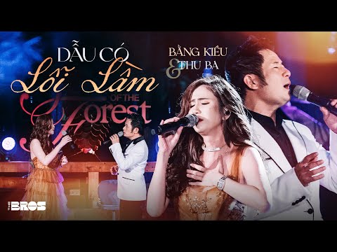 Dẫu Có Lỗi Lầm - @bangkieuofficial237 & Thu Ba live at #souloftheforest