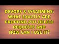 DevOps SysAdmins What Exactly Are PROPFIND PUT DELETE Requests And How Can I Use It