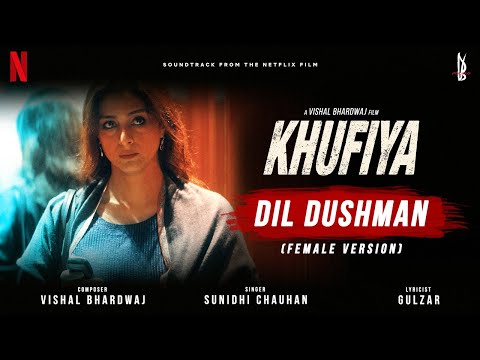 Dil Dushman (Female Version) | Sunidhi Chauhan | Khufiya | Vishal Bhardwaj | Gulzar |Tabu, Ali Fazal