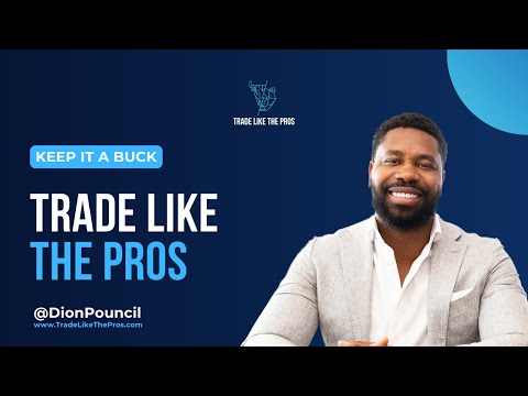 Trade Like The Pros By Dion Pouncil | Keep It A Buck