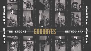 The Knocks - Goodbyes (feat. Method Man) [Rebuke Remix]