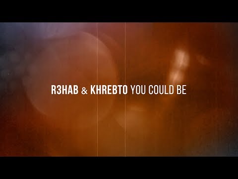 R3HAB & Khrebto - You Could Be (Lyric Video)