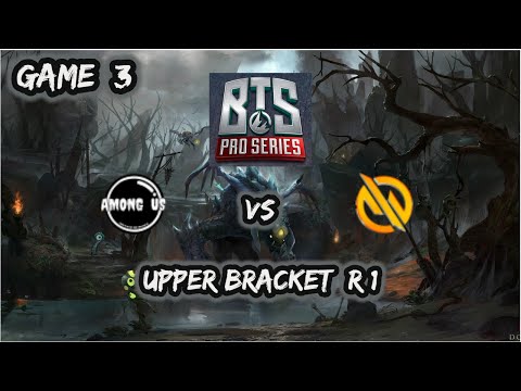 Full Match BTS Pro Series S3 SEA Upper Bracket Round 1 : Among Us Vs MG.Trust Game 3