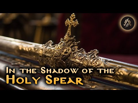 The Holy Spear of Destiny: Tracing Its Mystical Journey Through History