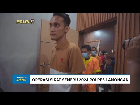 OPERASI SIKAT SEMERU 2024 POLRES LAMONGAN