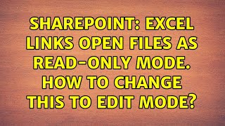 Sharepoint: Excel links open files as read-only mode. How to change this to edit mode?