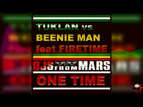 Tuklan vs Beenie Man feat Firetime - One Time (Djs From Mars Remix)