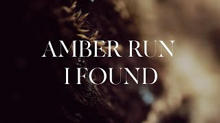 Amber Run - I Found (Lyrics)