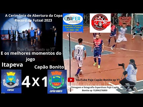 A Cerimônia de Abertura da Copa Record de Futsal e os  lances do jogo Itapéva 4x1 Capão Bonito👍👊