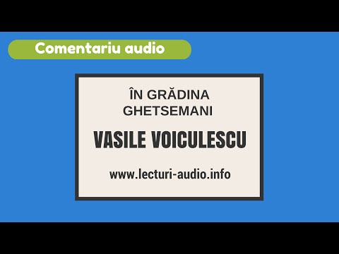 In the Garden of Gethsemane – Vasile Voiculescu | Detailed Audio Analysis and Commentary