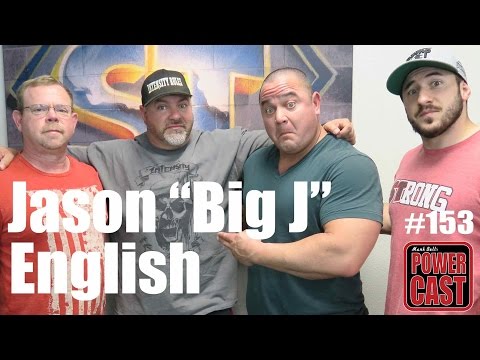 Mark Bell's PowerCast #153 - Jason "Big J" English