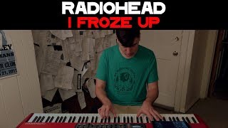 Radiohead - I Froze Up (Cover by Joe Edelmann)