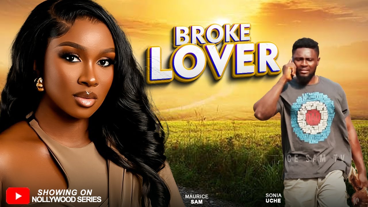 THE BROKE LOVER (Full Movie) - SONIA UCHE/MAURICE/CHINENYE NNEBE 2026 Trending Nollywood Full Movie
