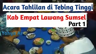 preview picture of video 'Acara Tahlilan Hari Ke 2 di Tebing Tinggi Kab Empat Lawang Sumsel Tgl 17-08-2018'