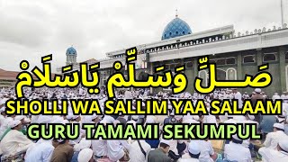 Download lagu Sholli Wa Sallim Ya Salam Guru Tamami Sekumpul Dengan Teks Lirik Arab Latin dan Arti Terjemah mp3