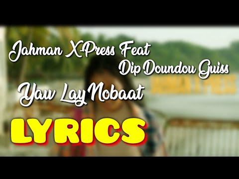 Jahman X-Press feat Dip Doundou Guiss - Yow lay Nobaat (Lyrics/Paroles)