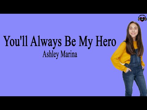 Ashley Marina - You'll Always Be My Hero (Lyrics) American Got Talent