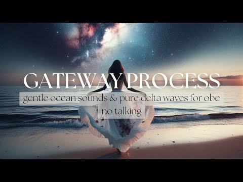 Gateway Experience | Hemi Sync | No Talking | Astral Project | OBE
