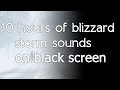 🎧 Blizzard storm sound sounds relaxing winter wind snow black screen dark screen asmr