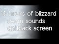 Blizzard Storm Sound Sounds Relaxing Winter Wind Snow Black Screen Dark Screen Asmr