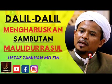 Ustaz Dr Zamihan Md Zin - DALIL-DALIL MENGHARUSKAN SAMBUTAN MAULIDUR RASUL