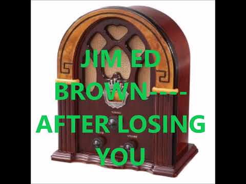 After Losing You - Jim Ed Brown