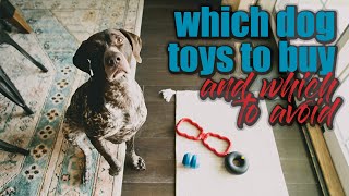 Which Dog Toys Should I Buy and Which Do I Avoid?