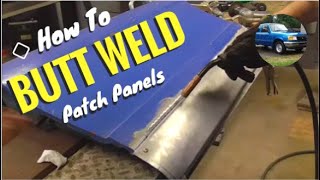 Butt Welding Automotive Patch Panels - Start to Finish