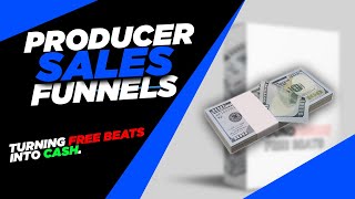 Producer Sales Funnels: Turning Free Beats into Cash (selling beats 2021)