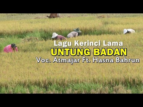 Lagu Kerinci Lama | Untung Badan, Voc  Atmajar Idris ft Hasna Bahrun | Aktifkan Subtitle untuk Lirik