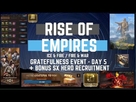 Gratefulness Event - Day 5 + Bonus SX Hero Recruitment - Rise of Empires Ice & Fire